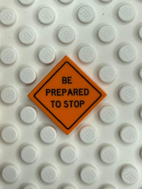 Work Signs 2x2 Tile: Be Prepared To Stop