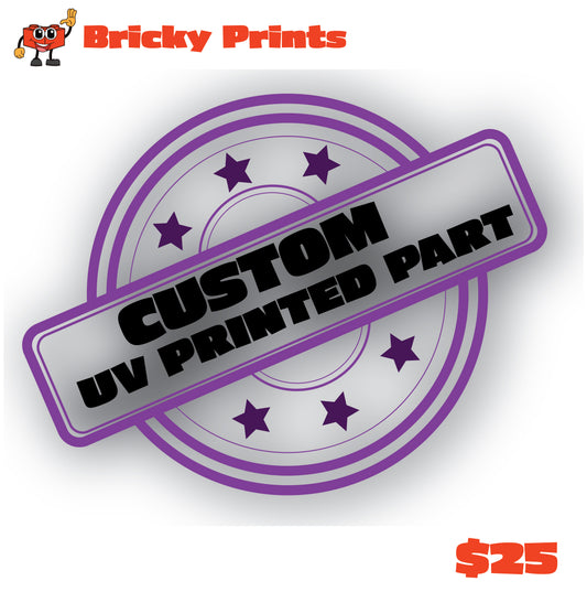 Custom UV Part Charge $25