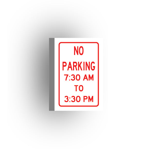 Information Signs 2x3 Tile: No Parking 7:30 AM To 3:30 PM
