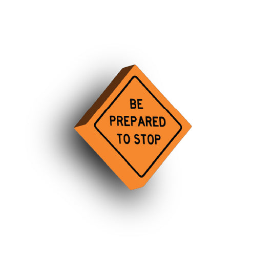 Work Signs 2x2 Tile: Be Prepared To Stop